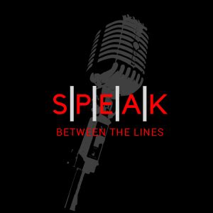 Speak Between The Lines Podcast 